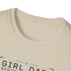 Girl Dad: Systems Operator T-Shirt