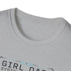 Girl Dad: Systems Operator T-Shirt